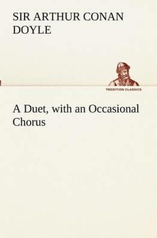 Cover of A Duet, with an Occasional Chorus