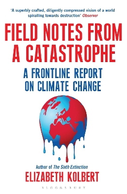 Field Notes from a Catastrophe by Elizabeth Kolbert