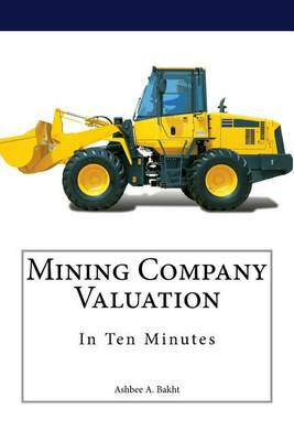 Book cover for Mining Company Valuation In Ten Minutes