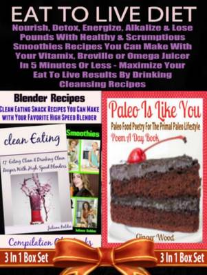 Book cover for Eat to Live Diet: Nourish, Detox, Energize, Alkalize & Lose Pounds with Healthy Smoothies Recipes