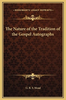 Book cover for The Nature of the Tradition of the Gospel Autographs