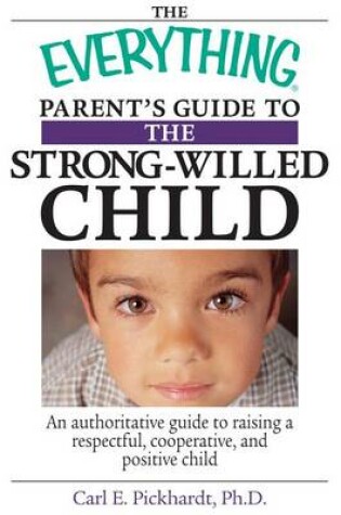 Cover of The Everything Parent's Guide To The Strong-Willed Child