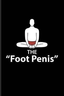 Book cover for The "Foot Penis"