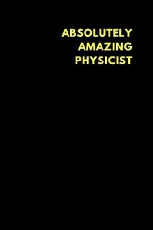 Cover of Absolutely Amazing Physicist