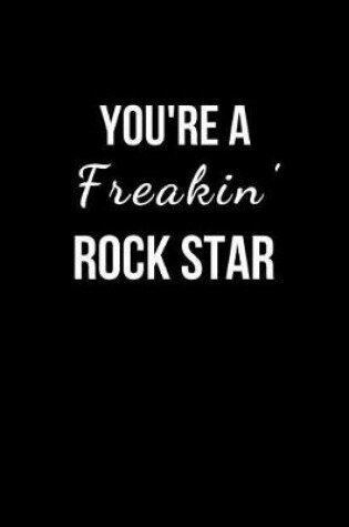 Cover of You're a Freakin' Rockstar