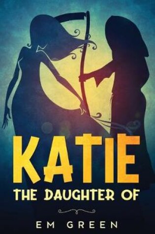 Katie The daughter of