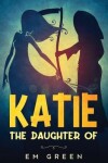 Book cover for Katie The daughter of