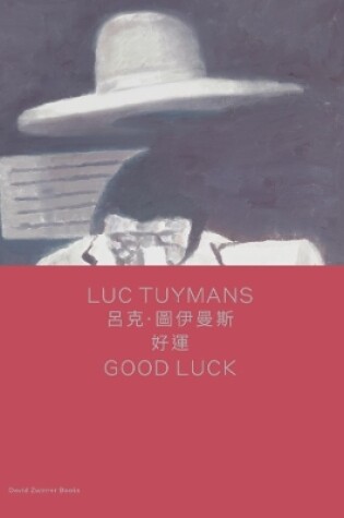 Cover of Luc Tuymans: Good Luck (bilingual edition)