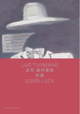 Book cover for Luc Tuymans: Good Luck (bilingual edition)