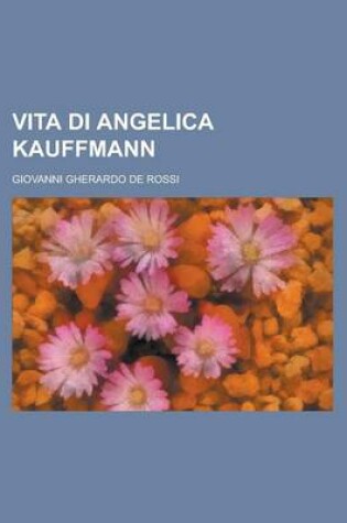 Cover of Vita Di Angelica Kauffmann