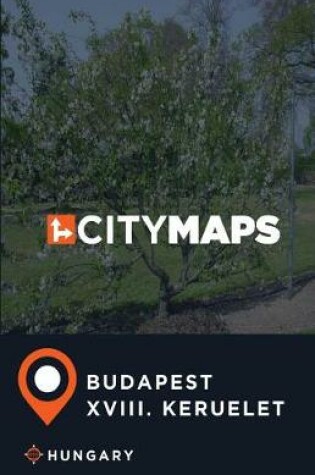 Cover of City Maps Budapest XVIII. keruelet Hungary