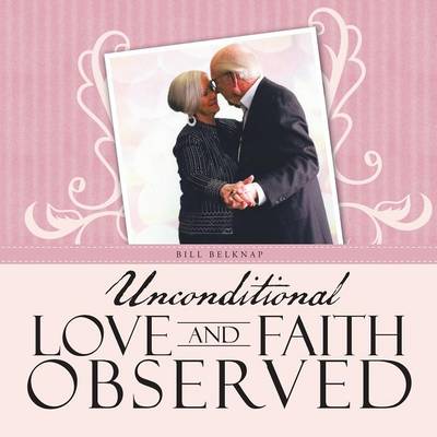 Book cover for Unconditional Love and Faith Observed