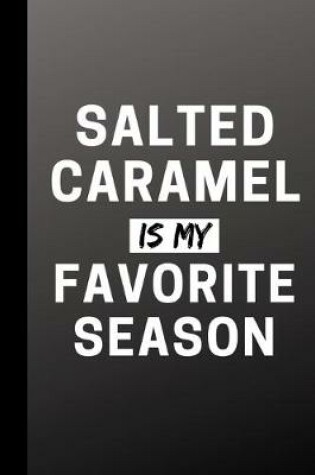 Cover of Salted Caramel Is My Favorite Season