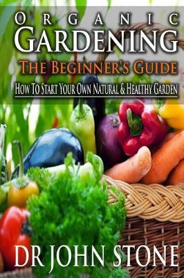 Book cover for Organic Gardening The Beginner's Guide