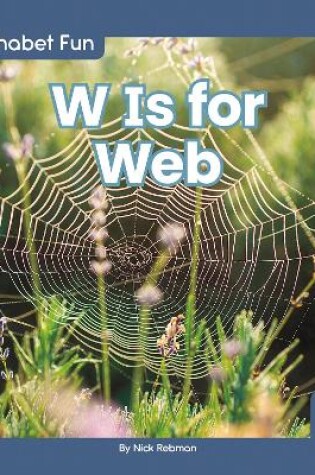 Cover of Alphabet Fun: W is for Web