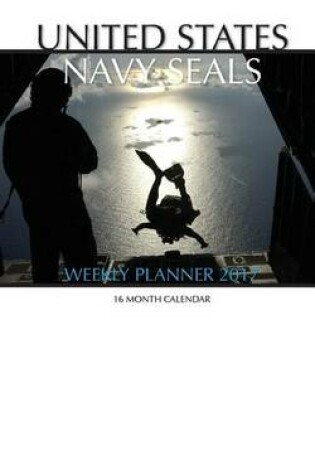 Cover of United States Navy Seals Weekly Planner 2017