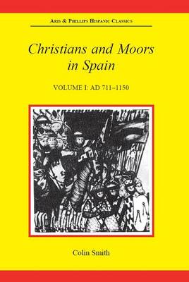 Book cover for Christians and Moors in Spain, Volume I: AD 711-1150