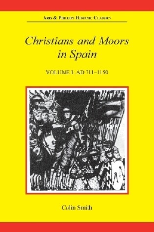 Cover of Christians and Moors in Spain, Volume I: AD 711-1150