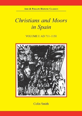 Cover of Christians and Moors in Spain, Volume I: AD 711-1150