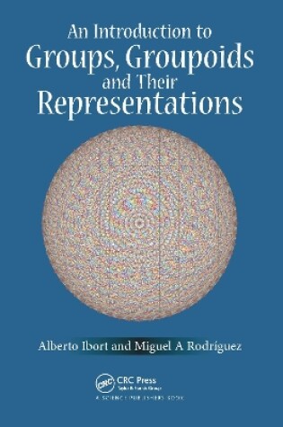 Cover of An Introduction to Groups, Groupoids and Their Representations