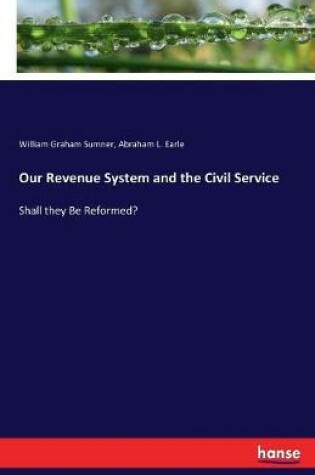 Cover of Our Revenue System and the Civil Service