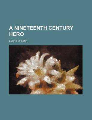 Book cover for A Nineteenth Century Hero