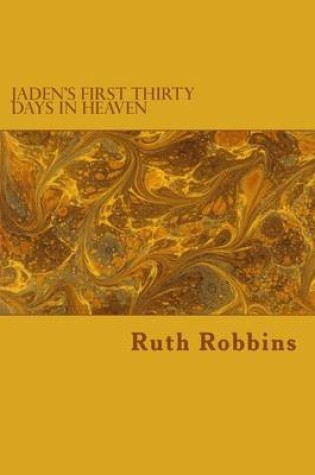 Cover of Jaden's First Thirty Days in Heaven