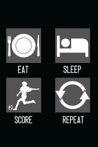 Cover of Eat, Sleep, Score, Repeat