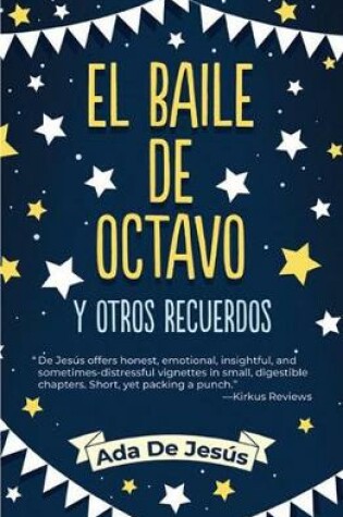 Cover of The Eighth Grade Dance and Other Memories / El Baile de Octavo Y Otros Recuerdos