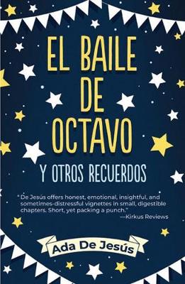 Book cover for The Eighth Grade Dance and Other Memories / El Baile de Octavo Y Otros Recuerdos