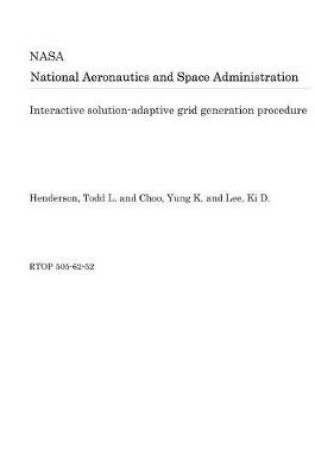 Cover of Interactive Solution-Adaptive Grid Generation Procedure