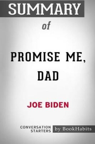 Cover of Summary of Promise Me, Dad by Joe Biden