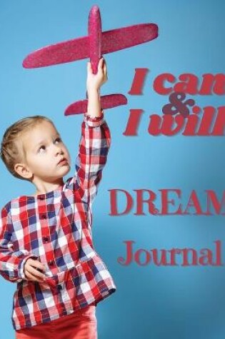 Cover of I Can and I Will - Dream Journal