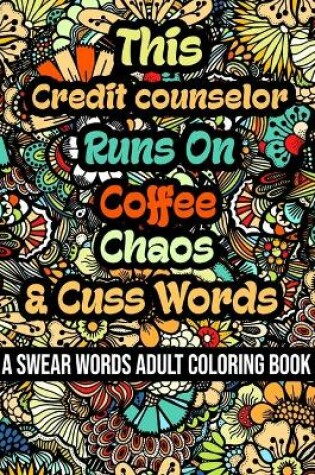 Cover of This Credit counselor Runs On Coffee, Chaos and Cuss Words