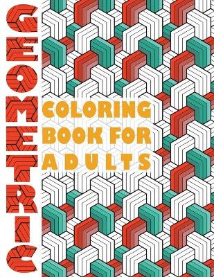 Cover of Geometric Coloring Book For Adults