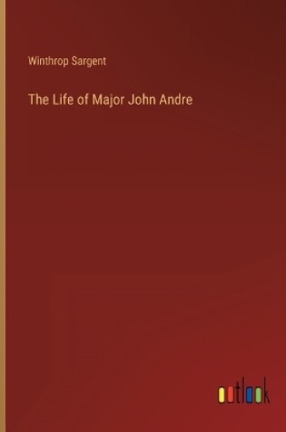 Cover of The Life of Major John Andre