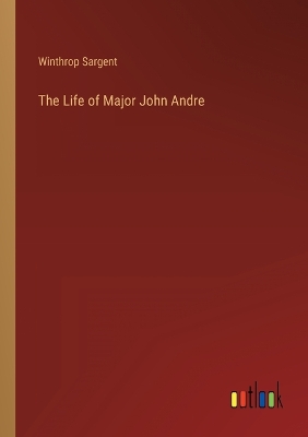 Book cover for The Life of Major John Andre