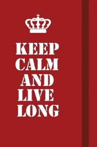 Cover of Keep Calm And Live Long