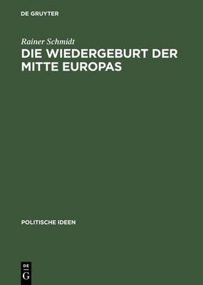 Cover of Die Wiedergeburt Der Mitte Europas