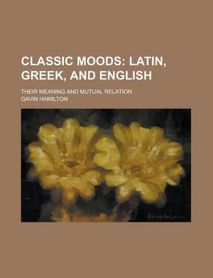 Book cover for Classic Moods; Their Meaning and Mutual Relation