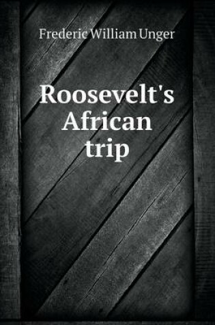 Cover of Roosevelt's African trip