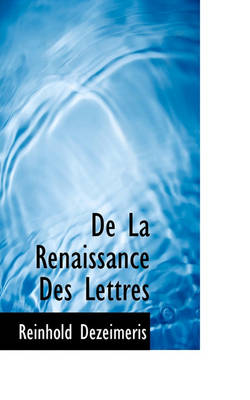 Book cover for de La Renaissance Des Lettres