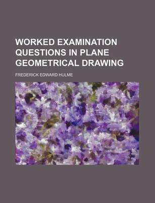 Book cover for Worked Examination Questions in Plane Geometrical Drawing
