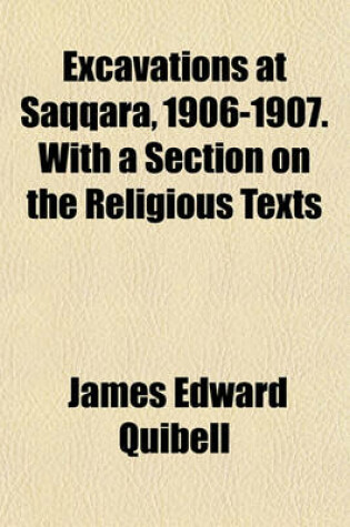 Cover of Excavations at Saqqara, 1906-1907. with a Section on the Religious Texts