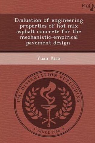 Cover of Evaluation of Engineering Properties of Hot Mix Asphalt Concrete for the Mechanistic-Empirical Pavement Design