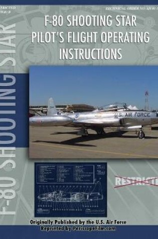 Cover of Lockheed F-80 Shooting Star Pilot's Flight Operating Manual