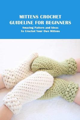 Book cover for Mittens Crochet Guideline For Beginners