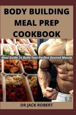 Cover of Body Building Meal Prep Cookbook