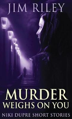 Book cover for Murder Weighs On You