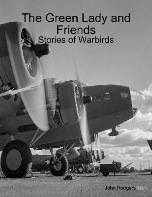 Book cover for The Green Lady and Friends: Stories of Warbirds